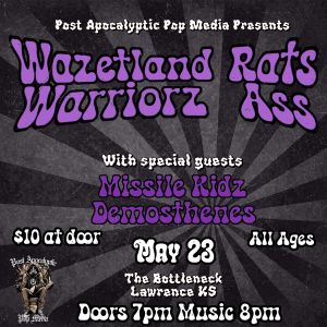 Post Apocalyptic Pop Media Presents:  Wazetland Warriorz and Rat's Ass